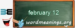 WordMeaning blackboard for february 12